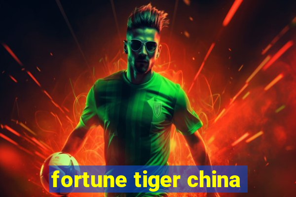 fortune tiger china